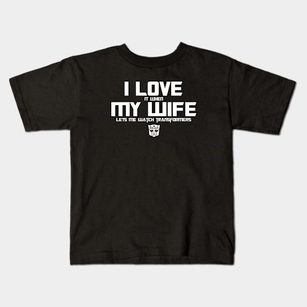 I Love my wife & Transformers Gen 1 - Autobots Kids T-Shirt by ROBZILLA